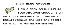 i am blue cheese!